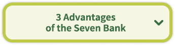 3 Advantages of the Seven Bank